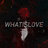 Whatislove